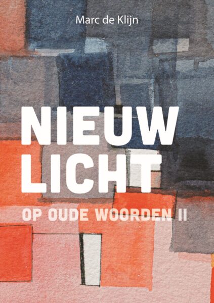 Nieuw licht op oude woorden II